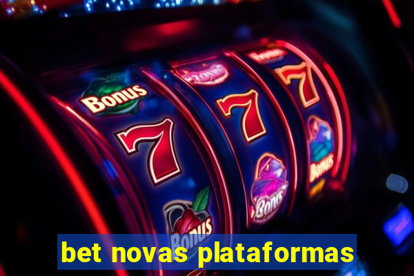 bet novas plataformas